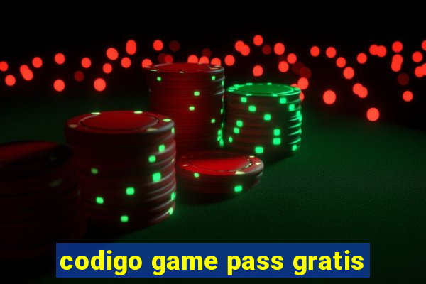 codigo game pass gratis